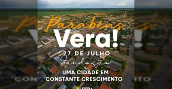 Imagem aérea de Vera, Mato Grosso, com texto 'Parabéns Vera! 27 de Julho Fundação', celebrando o aniversário da cidade. Créditos: Prefeitura Municipal de Vera / Instagram.