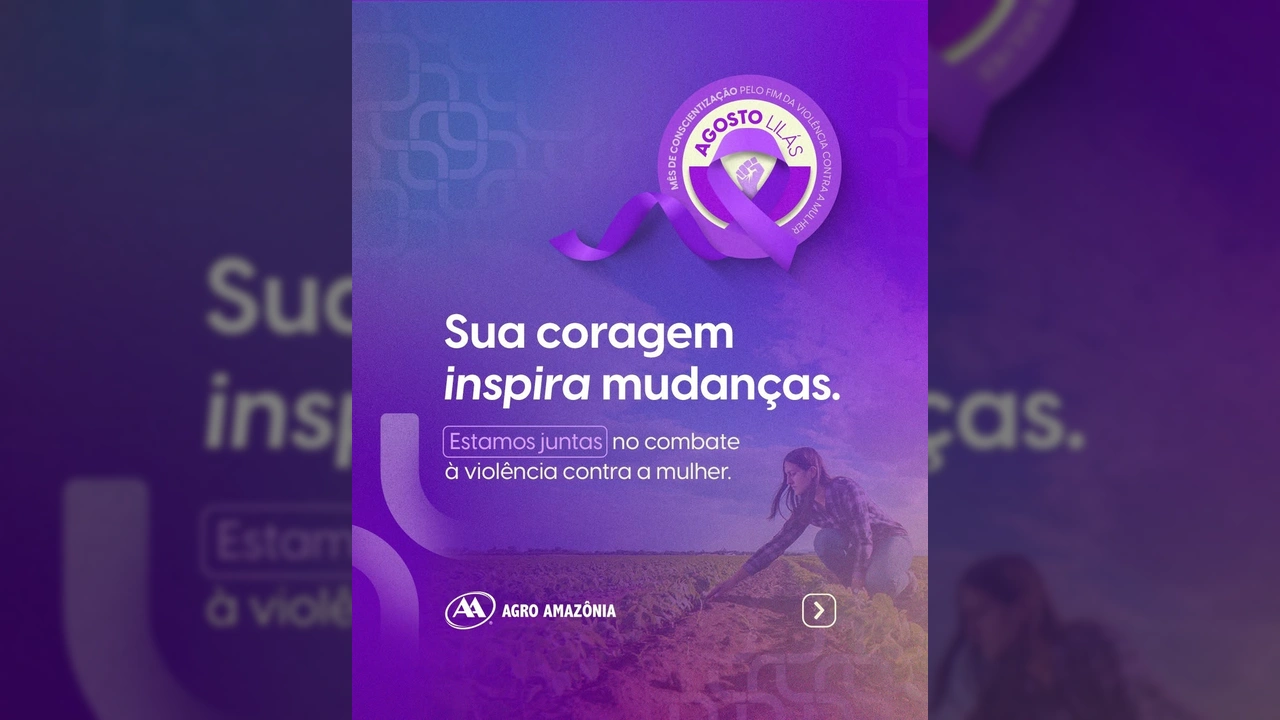 Agosto Lilás: campanha de conscientização da Agro Amazônia contra a violência à mulher. Créditos: Instagram / agroamazonia