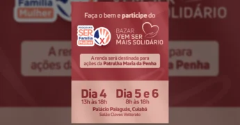 Bazar beneficente em Cuiabá com logo Ser Família Mulher e Patrulha Maria da Penha, organizado pelo Governo de Mato Grosso / Instagram.