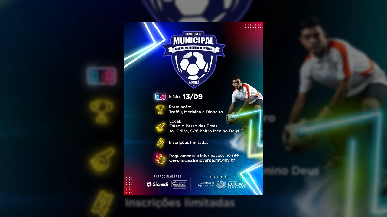 Banner de divulgação do 15º Campeonato Municipal Sicredi/Martinello de Futebol Amador em Lucas do Rio Verde, com imagem de um jogador e informações sobre inscrições e prêmios. Crédito: Secretaria de Esporte e Lazer de Lucas do Rio Verde / Instagram.