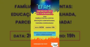 Imagem promocional do EFAM com o tema 'Família e Escola Juntas: Educação Compartilhada, Parceria Consolidada'. Crédito: emef.professorasenair / Instagram.