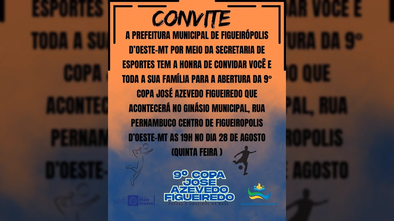 Convite para a 9ª Copa José Azevedo Figueiredo de futsal e voleibol em Figueirópolis D'Oeste, MT. Créditos: Prefeitura de Figueiropolis-MT / Instagram.