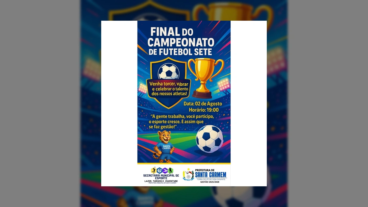 Banner da Final do Campeonato de Futebol Sete em Santa Carmem, com troféu, bola de futebol e mascote do time.