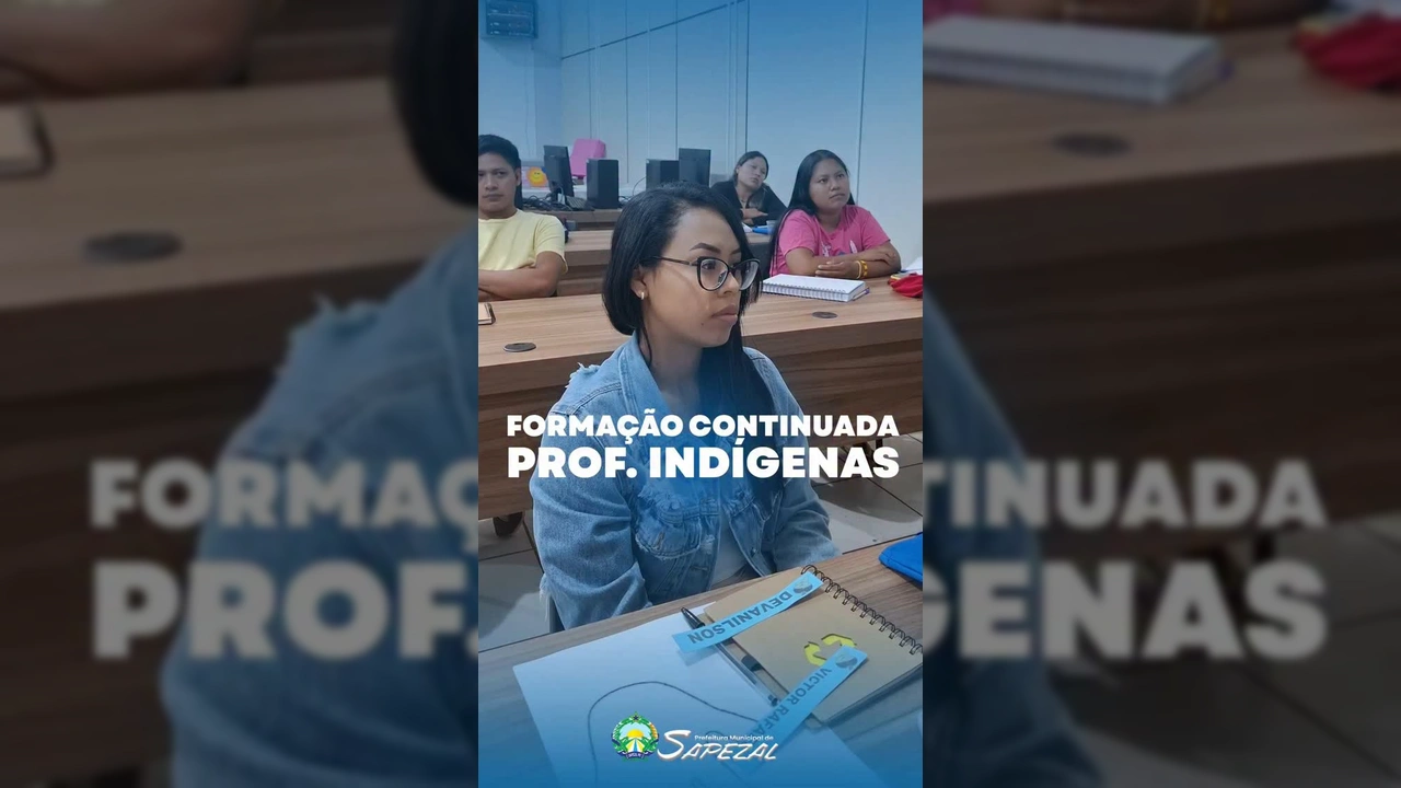 Formação continuada para professores indígenas em Sapezal, realizada pela Prefeitura de Sapezal
