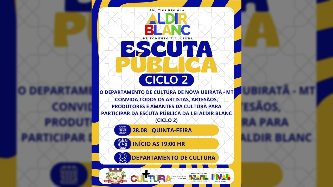 Imagem promocional da Escuta Pública da Lei Aldir Blanc Ciclo 2, com detalhes de data, hora e local em Nova Ubiratã. Créditos: Prefeitura Municipal de Nova Ubiratã.