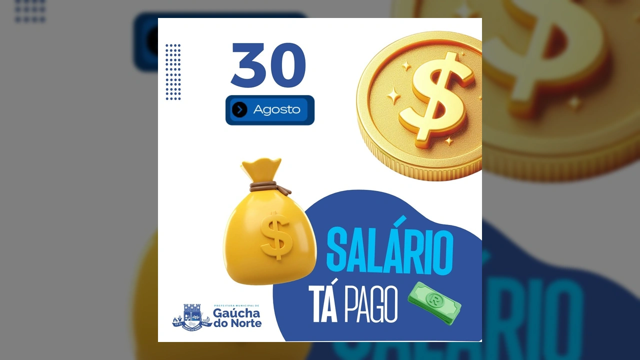 Imagem de moedas e notas, junto com a data 30 de Agosto, anunciando o pagamento do salário e do piso dos professores em Gaúcha do Norte. Créditos: Prefeitura de Gaúcha do Norte / Instagram.