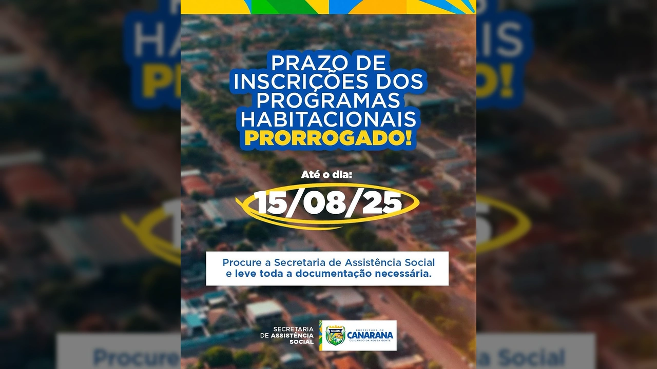Imagem ilustrativa do anúncio da Prefeitura de Canarana sobre a prorrogação do prazo para inscrições em programas habitacionais, com o novo prazo até 15 de agosto. Créditos: Prefeitura de Canarana - MT / Instagram.