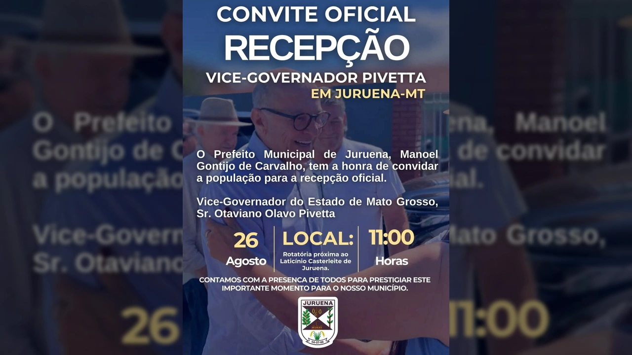 Convite para a recepção do Vice-Governador Otaviano Pivetta em Juruena, Mato Grosso, publicado pela Prefeitura de Juruena / Instagram