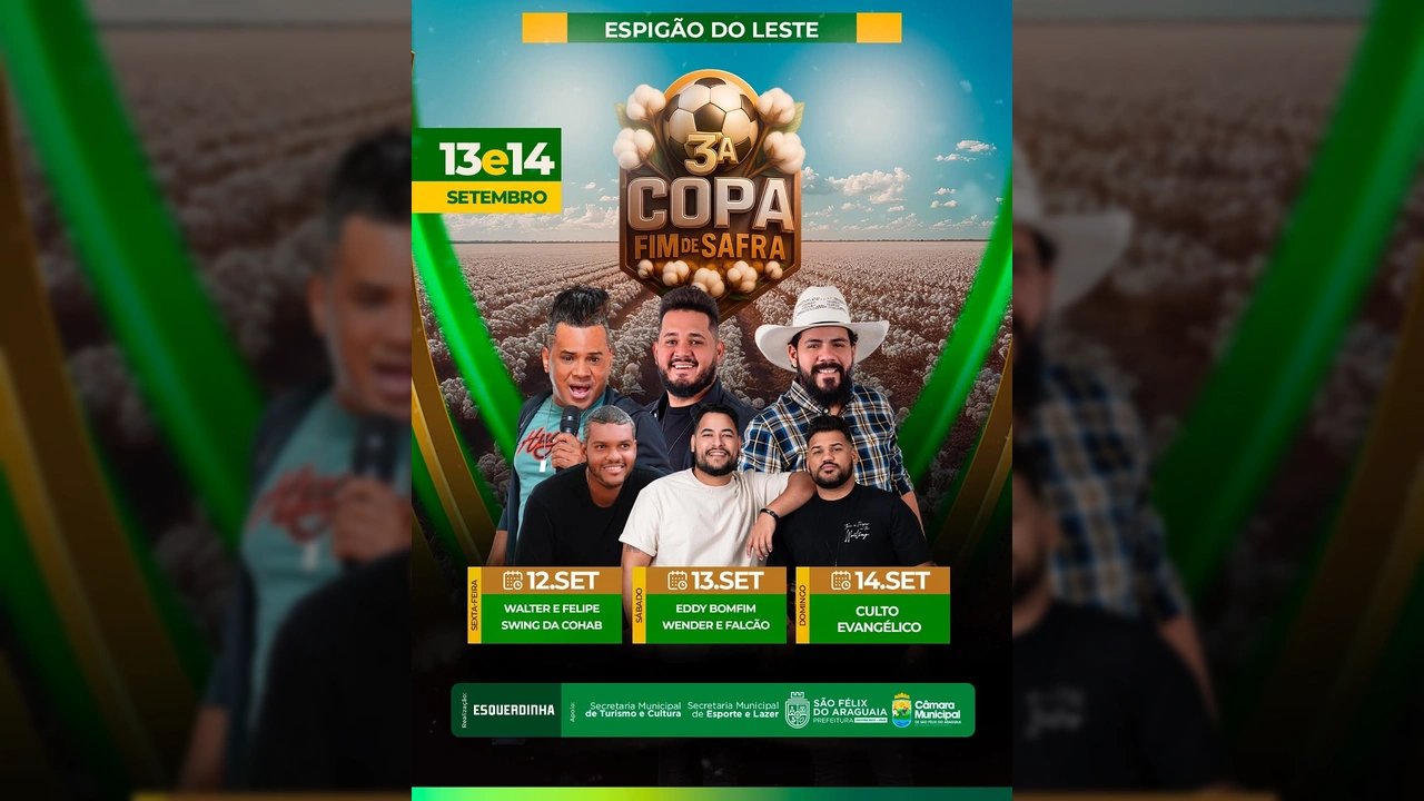 Cartaz da 3ª Copa Fim de Safra em Espigão do Leste, com imagens de jogadores, artistas e informações sobre premiações e datas. Créditos: Prefeitura de São Félix do Araguaia / Instagram.