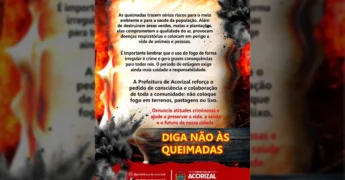 Campanha 'Diga Não às Queimadas' da Prefeitura de Acorizal, mostrando chamas e fumaça com texto informativo sobre os perigos do fogo irregular. Créditos: Prefeitura de Acorizal - MT / Instagram.