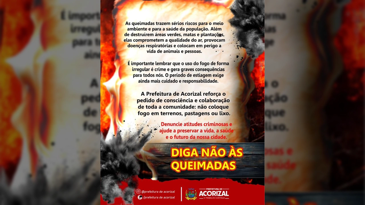 Campanha 'Diga Não às Queimadas' da Prefeitura de Acorizal, mostrando chamas e fumaça com texto informativo sobre os perigos do fogo irregular. Créditos: Prefeitura de Acorizal - MT / Instagram.