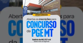 Foto da sede da Procuradoria Geral do Estado de Mato Grosso com texto 'Concurso PGE MT' e salário. Crédito: Governo de Mato Grosso / Instagram