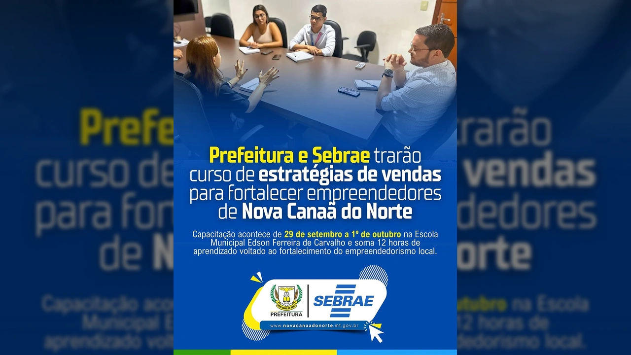 Grupo de pessoas em reunião, com logos da Prefeitura de Nova Canaã do Norte e Sebrae, anunciando curso de vendas. Créditos: Prefeitura de Nova Canaã do Norte / Instagram