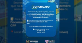 Imagem de comunicado da Prefeitura de Dom Aquino sobre a entrega de cartões do Programa SER FAMÍLIA, com informações de data, local e documentos obrigatórios. Crédito: AssistenciaSocial_eHabitação.