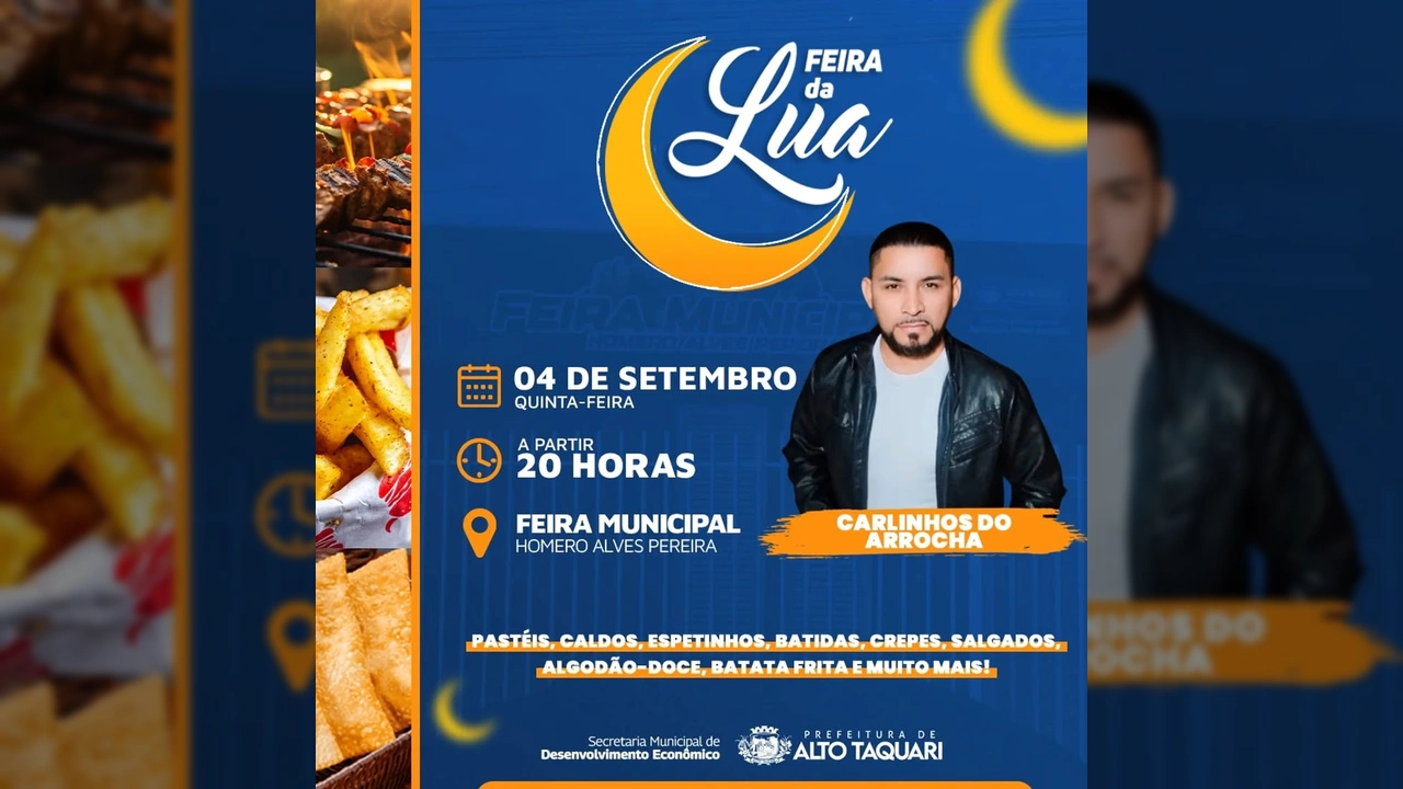 Cartaz anunciando a Feira da Lua em Alto Taquari com Carlinhos do Arrocha e diversas comidas, crédito para Prefeitura de Alto Taquari / Instagram.