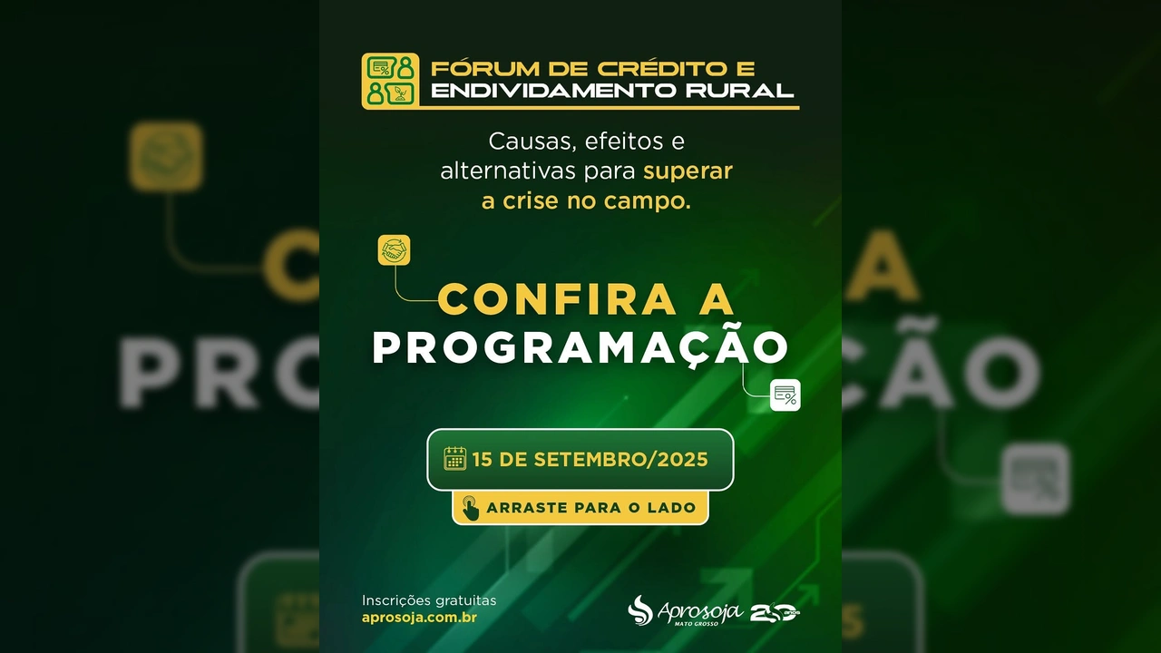 Banner de divulgação do Fórum de Crédito e Endividamento Rural da Aprosoja Mato Grosso em Cuiabá. Imagem cedida por Aprosoja Mato Grosso / Instagram