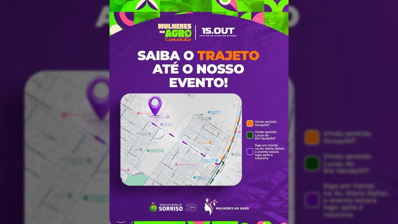 Mapa com rotas para o evento Mulheres no Agro Conexão no Centro de Eventos Sicredi em Sorriso, divulgado pelo Sindicato Rural de Sorriso