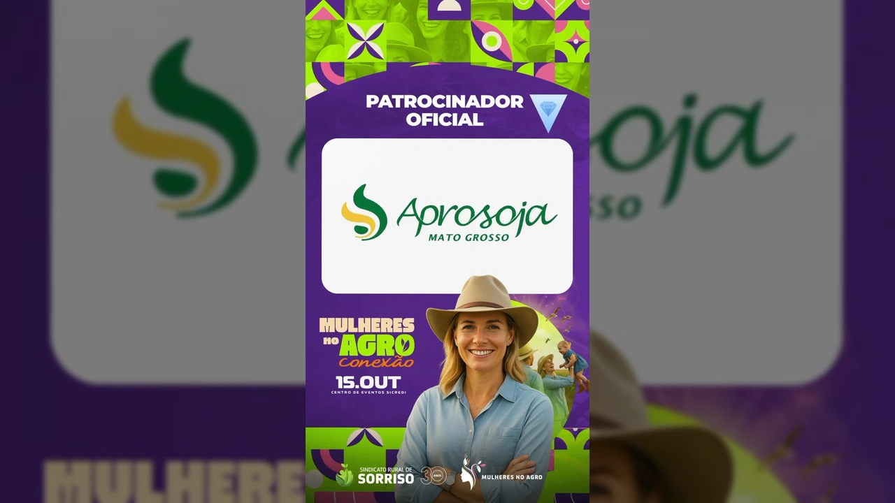 Anúncio do evento Mulheres no Agro Conexão 2025 em Sorriso, com logo da Aprosoja Mato Grosso. Créditos: Sindicato Rural de Sorriso / Instagram.