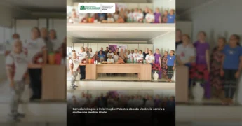 Imagens da palestra em Nova Nazaré sobre a conscientização da violência contra mulheres idosas, organizada pela Secretaria de Assistência Social. Créditos: prefeituranovanazare