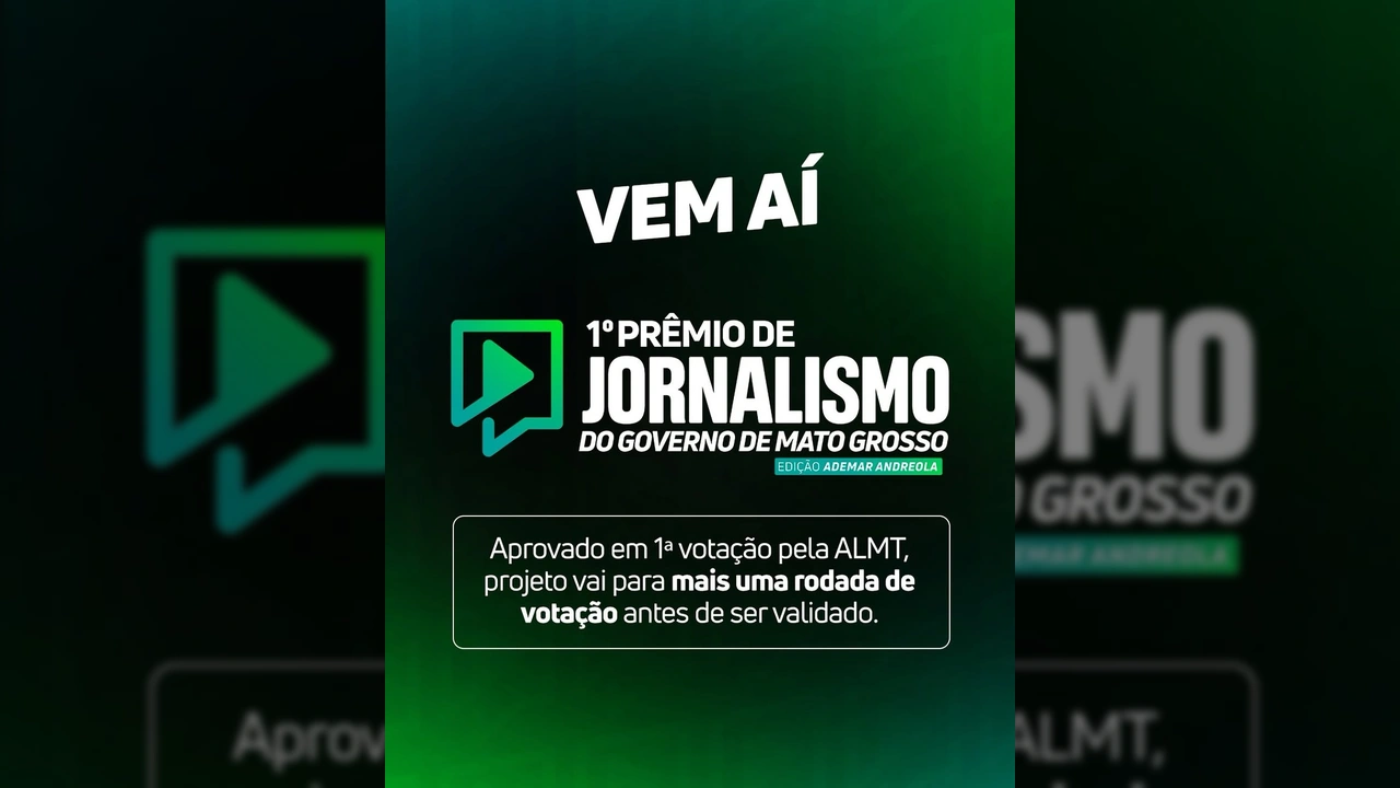 Anúncio oficial do 1º Prêmio de Jornalismo do Governo de Mato Grosso, aprovado em primeira votação na ALMT.