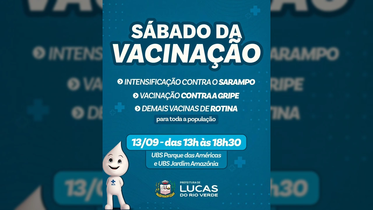 Imagem do cartaz da campanha 'Sábado da Vacinação' em Lucas do Rio Verde, com foco na imunização contra sarampo e gripe. Crédito: Secretaria de Saúde de Lucas do Rio Verde/MT via Instagram.