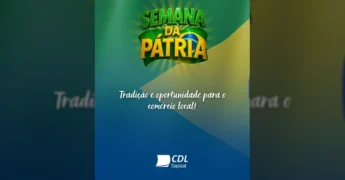 Banner da CDL Sapezal com 'Semana da Pátria' e tema da bandeira do Brasil, divulgando oportunidades para o comércio local. Créditos: CDL Sapezal / Instagram